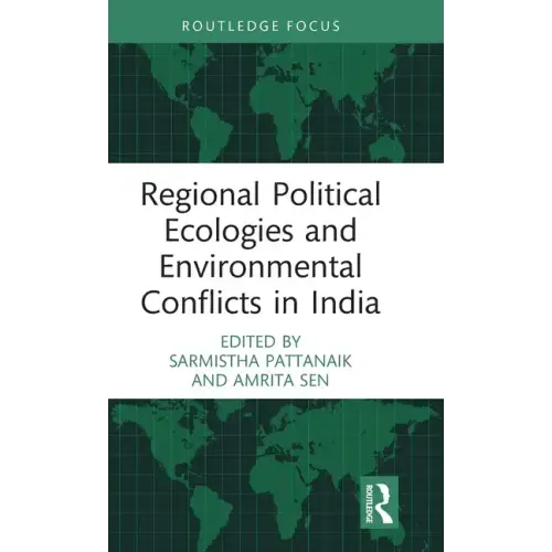 Regional Political Ecologies and Environmental Conflicts in India