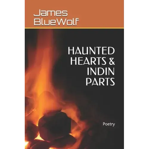 Haunted Hearts & Indin Parts: Poetry