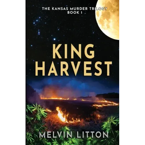 King Harvest - The Kansas Murder Trilogy Book 1