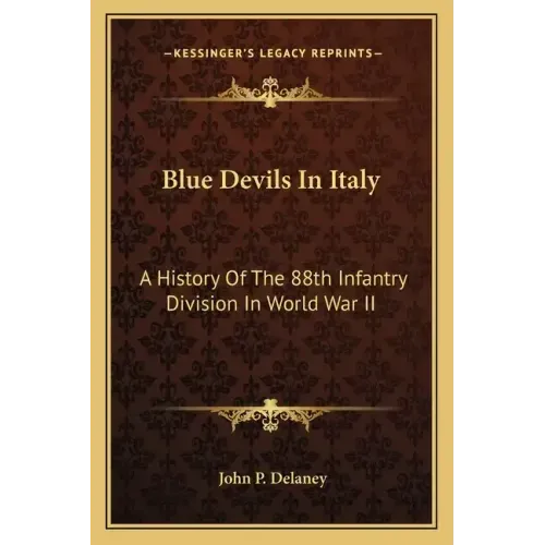 Blue Devils in Italy: A History of the 88th Infantry Division in World War II
