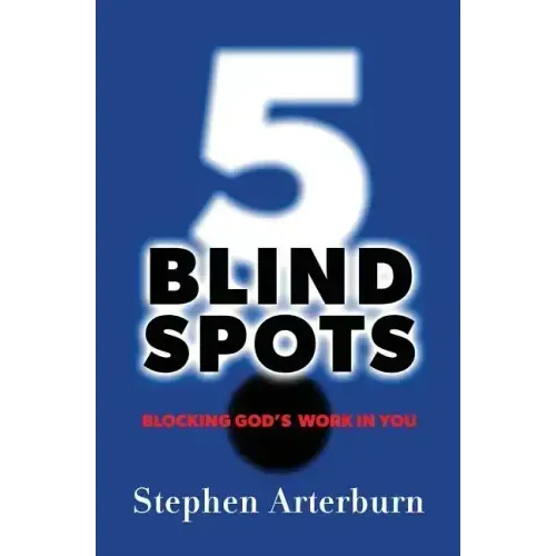 5 Blind Spots: Blocking God's Work in You