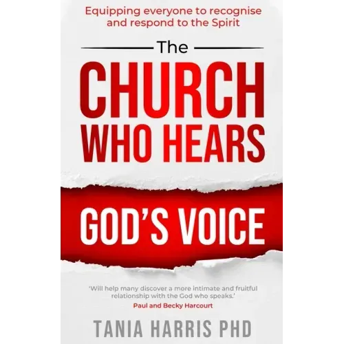 The Church Who Hears God's Voice: Equipping Everyone to Recognise and Respond to the Spirit