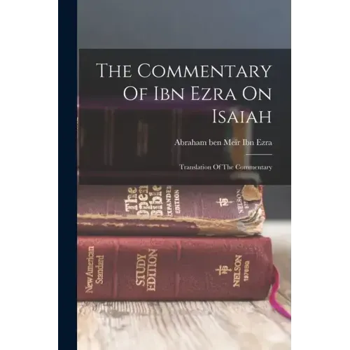 The Commentary Of Ibn Ezra On Isaiah: Translation Of The Commentary