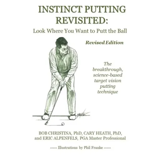 Instinct Putting Revisited: Look Where You Want to Putt the Ball