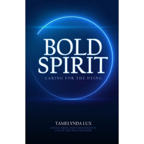 Bold Spirit Caring for the Dying