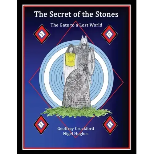 The Secret Of The Stones: The Gate to a Lost World