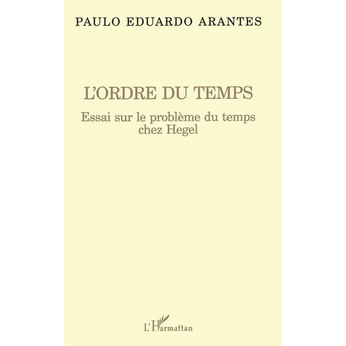 L'ordre du temps: Essai sur le problème du temps chez Hegel