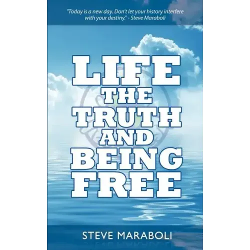 Life, the Truth, and Being Free