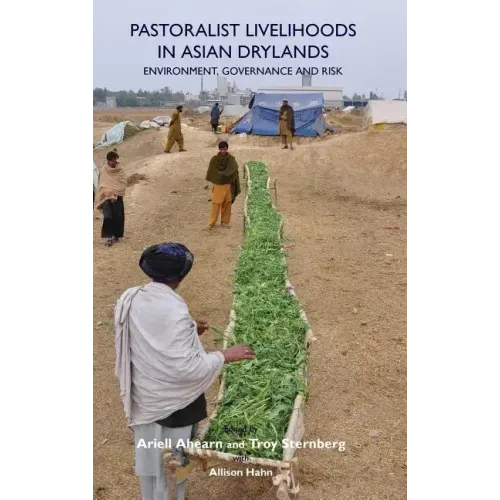 Pastoralist Livelihoods in Asian Drylands: Environment, Governance and Risk
