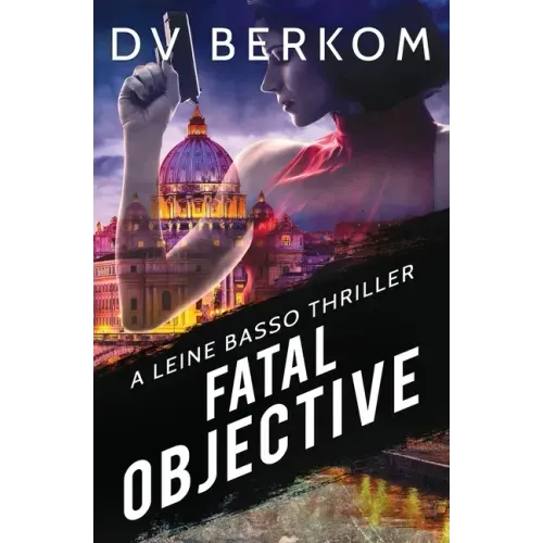 Fatal Objective: A Leine Basso Thriller