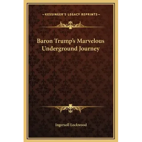 Baron Trump's Marvelous Underground Journey