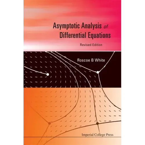 Asymptotic Analysis of Differential Equations (Revised Edition)