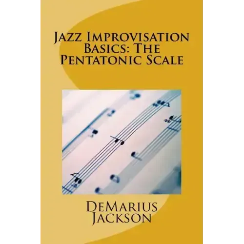 Jazz Improvisation Basics: The Pentatonic Scale
