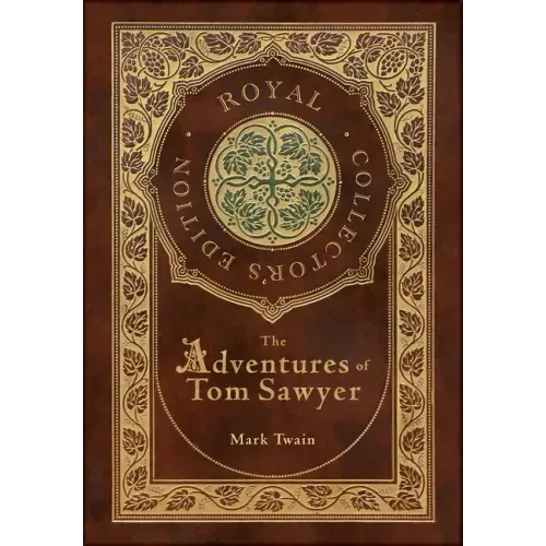 The Adventures of Tom Sawyer (Royal Collector's Edition) (Case Laminate Hardcover with Jacket)
