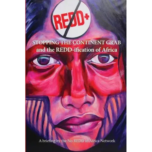 Stop the Continent Grab and the REDD-ification of Africa