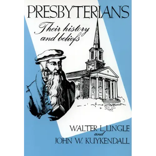Presbyterians: Their History and Beliefs