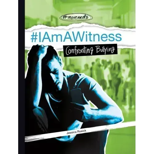 #Iamawitness: Confronting Bullying: Confronting Bullying