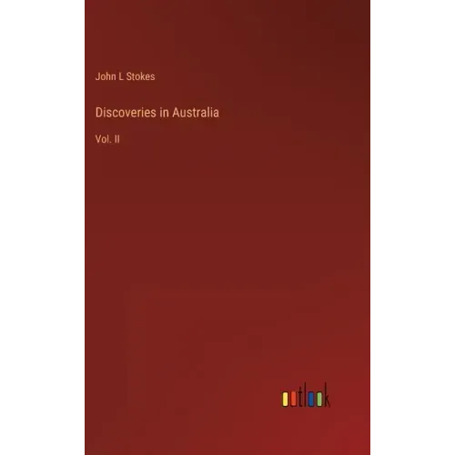 Discoveries in Australia: Vol. II