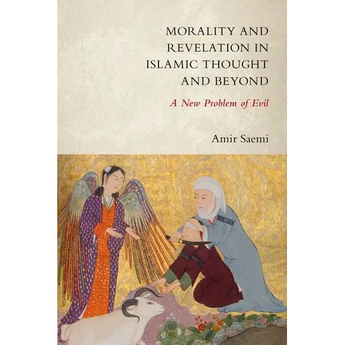 Morality and Revelation in Islamic Thought and Beyond: A New Problem of Evil