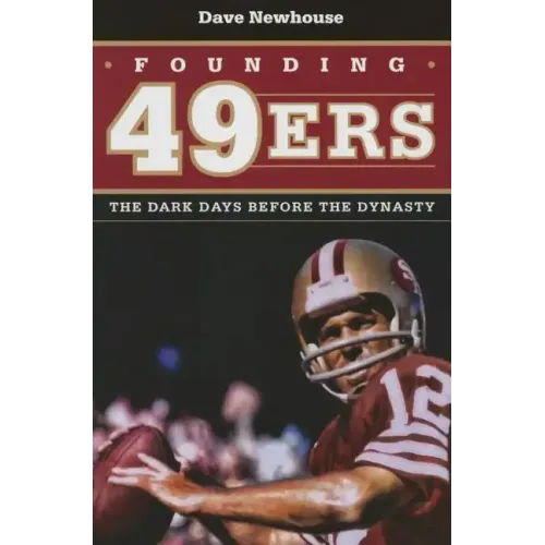 Founding 49ers: The Dark Days Before the Dynasty