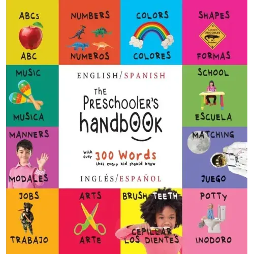 The Preschooler's Handbook: Bilingual (English / Spanish) (Inglés / Español) ABC's, Numbers, Colors, Shapes, Matching, School, Manners, Potty and