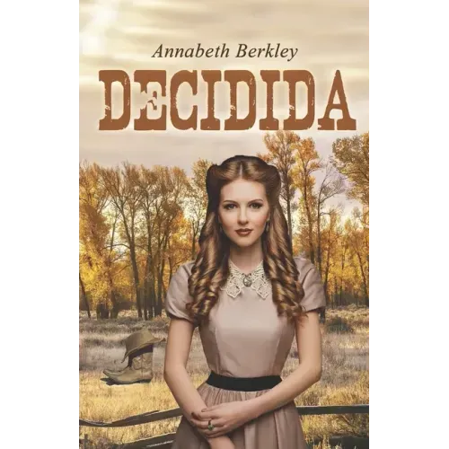 Decidida (Valientes n.° 2): (Romántica del Oeste)