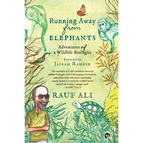 Running Away from Elephants: The Adventures of a Wildlife Biologist