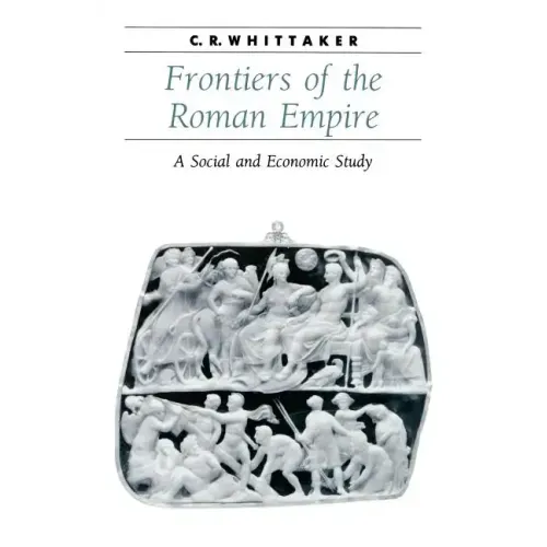Frontiers of the Roman Empire: A Social and Economic Study