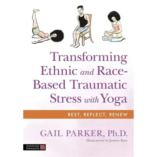Transforming Ethnic and Race-Based Traumatic Stress with Yoga