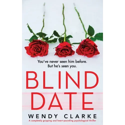 Blind Date: A completely gripping and heart-pounding psychological thriller