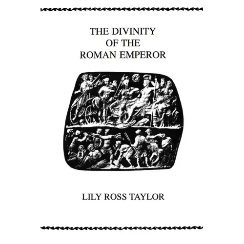 The Divinity of the Roman Emperor