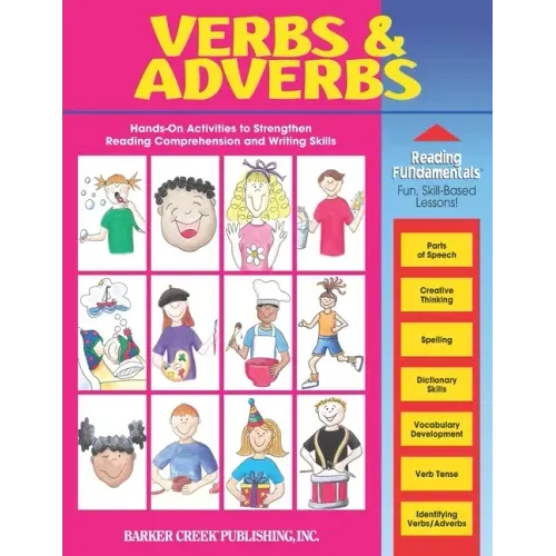 Reading Fundamentals - Verbs and Adverbs: Learn about Verbs and Adverbs and How to Use Them to Strengthen Reading Comprehension and Writing Skills