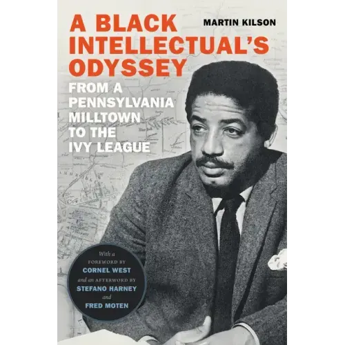 A Black Intellectual's Odyssey: From a Pennsylvania Milltown to the Ivy League