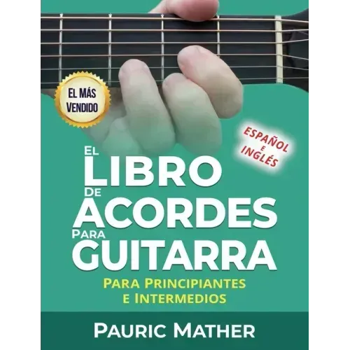 El Libro De Acordes Para Guitarra: Acordes Para Guitarra Acústica Para Principiantes y Improvisadores