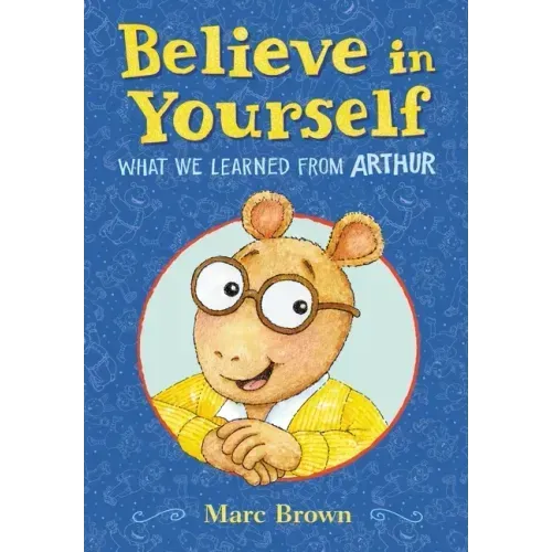 Believe in Yourself: What We Learned from Arthur