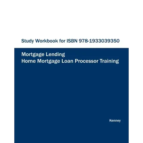 STUDY WORKBOOK FOR Home Mortgage Loan Processor Training