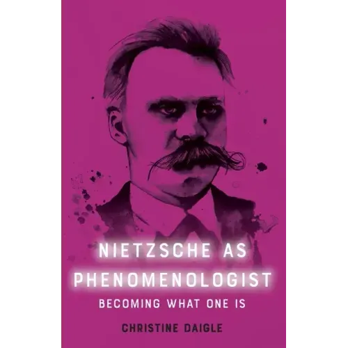 Nietzsche as Phenomenologist