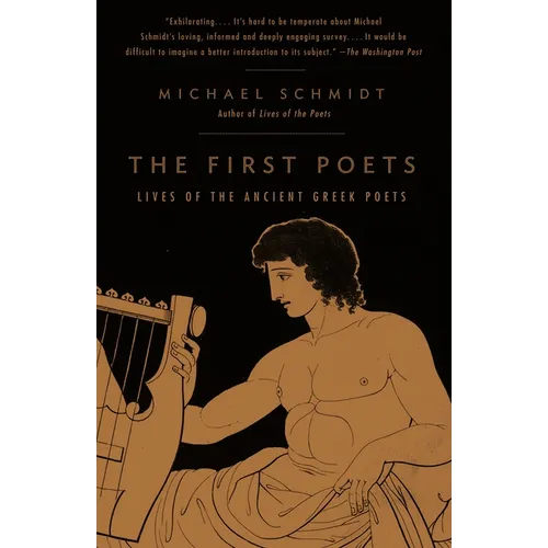 The First Poets: Lives of the Ancient Greek Poets