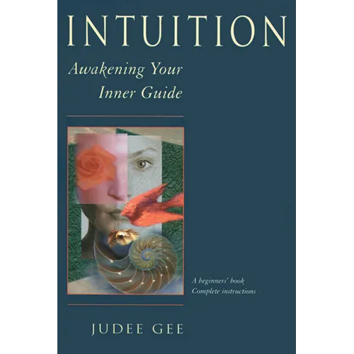 Intuition: Awakening Your Inner Guide