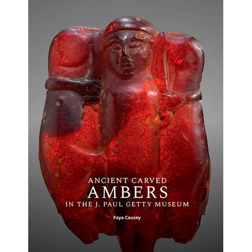 Ancient Carved Ambers in the J. Paul Getty Museum