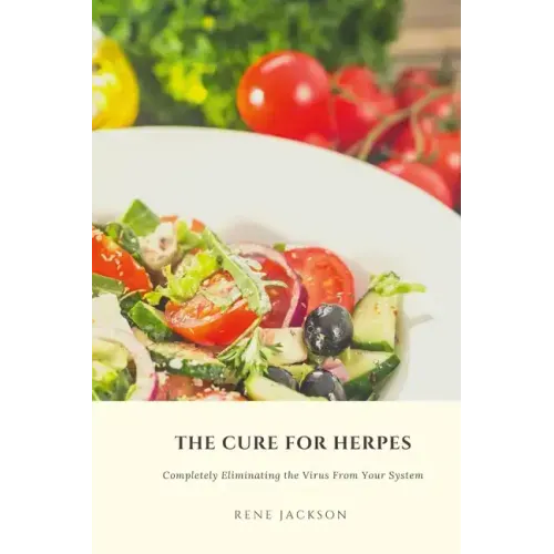 The Cure for Herpes: Completely Eliminating the Virus from Your System