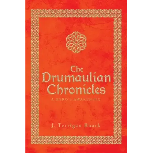 The Drumaulian Chronicles: A Hero's Awakening