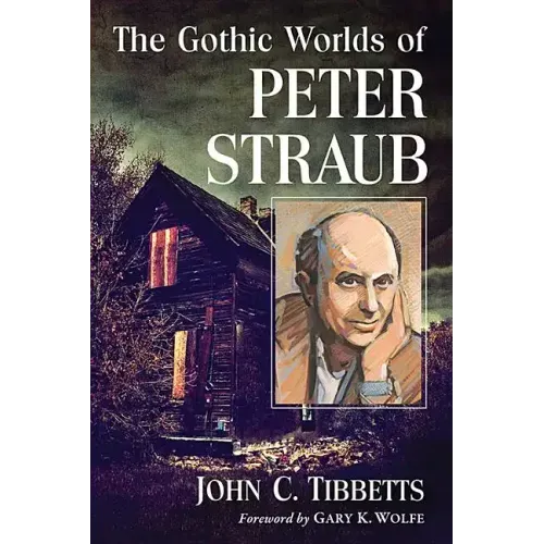 The Gothic Worlds of Peter Straub