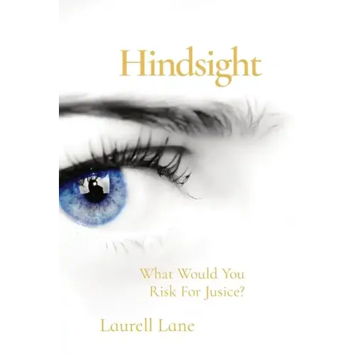 Hindsight: What Would You Risk For Justice?
