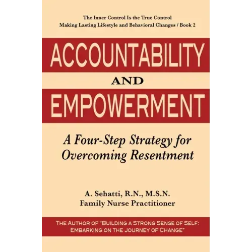 Accountability and Empowerment: A Four-Step Strategy for Overcoming Resentment