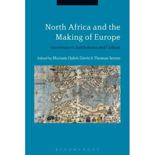 North Africa and the Making of Europe: Governance, Institutions and Culture