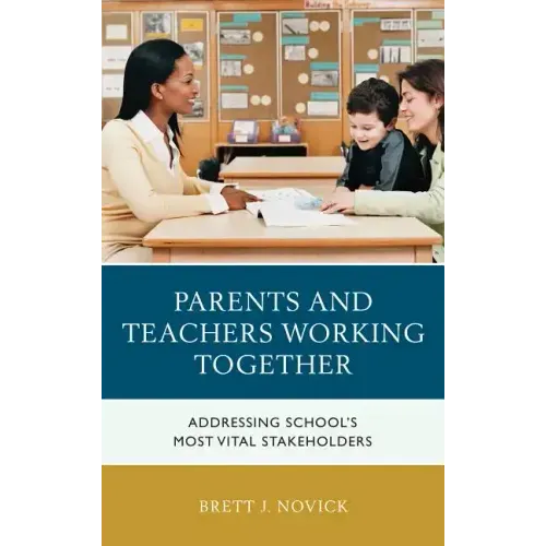 Parents and Teachers Working Together: Addressing School's Most Vital Stakeholders