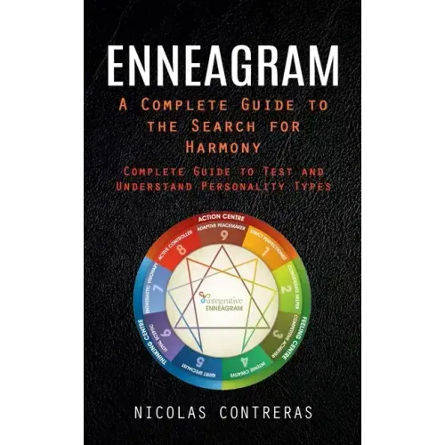 Enneagram: A Complete Guide to the Search for Harmony (Complete Guide to Test and Understand Personality Types)
