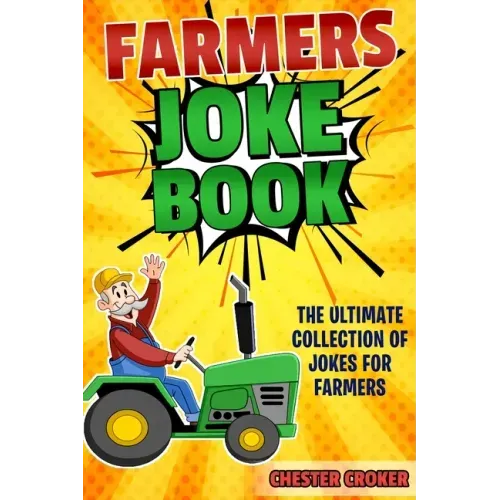 Jokes For Farmers: Funny Farming Jokes, Puns and Stories