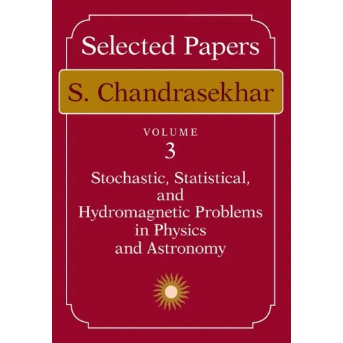 Selected Papers, Volume 3: Stochastic, Statistical, and Hydromagnetic Problems in Physics and Astronomy